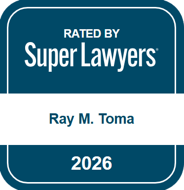 Rated by Super Lawyers | Ray M. Toma | 2026